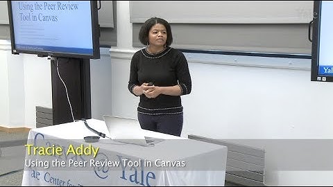 Canvas @ Yale Lightning Talks: Using the Peer Review Tool in Canvas