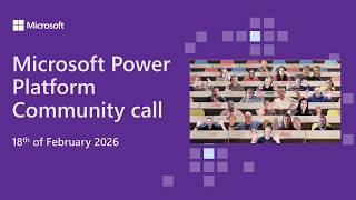 Microsoft Power Platform community call – February 2026