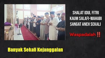 Shalat Idul Fitri Salafi-Wahabi Sangat Aneh Sekali