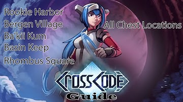 CrossCode All Cities - Chest Guide