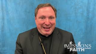 Missions of Faith Appeal: A message from Bishop Larry J. Kulick - PUBLIC