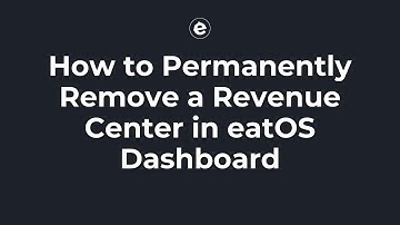 How to Permanently Remove a Revenue Center in eatOS Dashboard