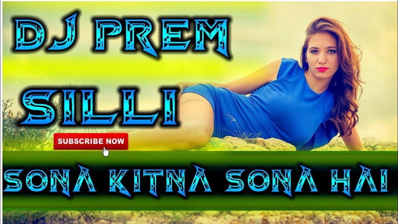 Sona Kitna Sona Hai Old Hindi Song DJ Prem Silli YouTube sona-kitna-sona-hai-old-hindi-song-dj-prem-silli-youtube