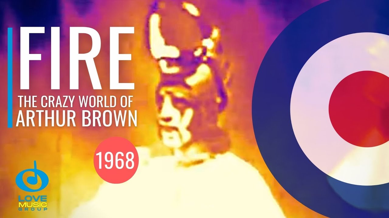 Fire - The Crazy World Of Arthur Brown 1968 - YouTube