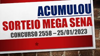 ACUMULOU | RESULTADO MEGA SENA 25/01/2023 CONCURSO 2558