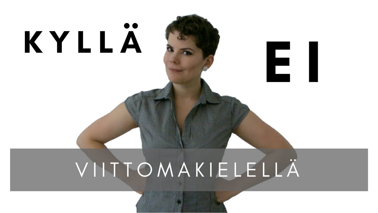 Viittomakielen alkeet: kyllä ja ei