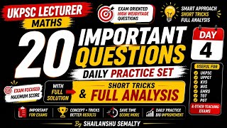 UKPSC SCHOOL LECTURER MATHS | 20 IMPORTANT QUESTIONS PRACTICE SET | DAY 4