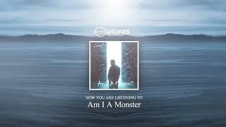 Am I A Monster (Official Lyric Video)