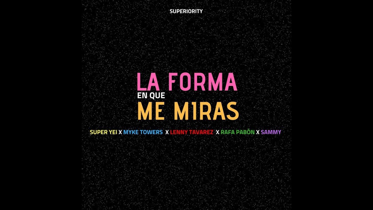 La Forma En Que Me Miras Super Yei X Myke Towers X Sammy X Lenny