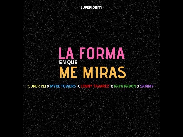 Super Yei La Forma En Que Me Miras Lyrics Genius Lyrics