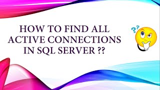 Learn how to list all SQL SERVER connections in a single query