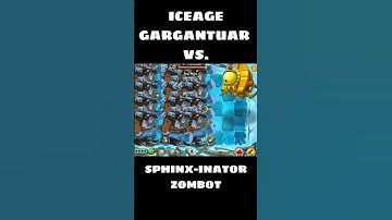 Sphinx-inator Zombot Vs. Iceage Gargantuar / Plants Vs. Zombies 2