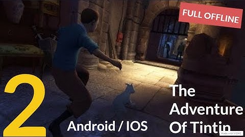 the adventures of tintin gameplay android Chapter 2