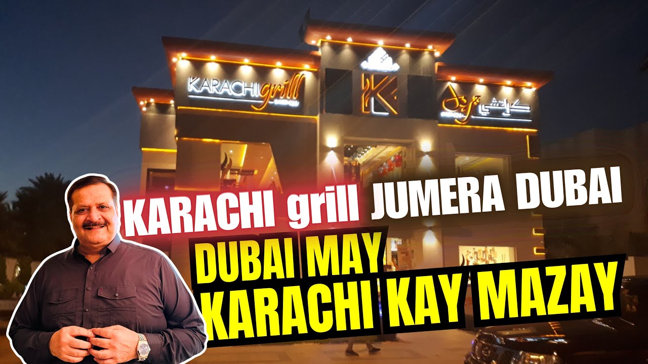 Karachi Grill Restaurant Dubai I Karachi Grill Restaurant, Jumeirah Street, Dubai I Chef Arif Dawood