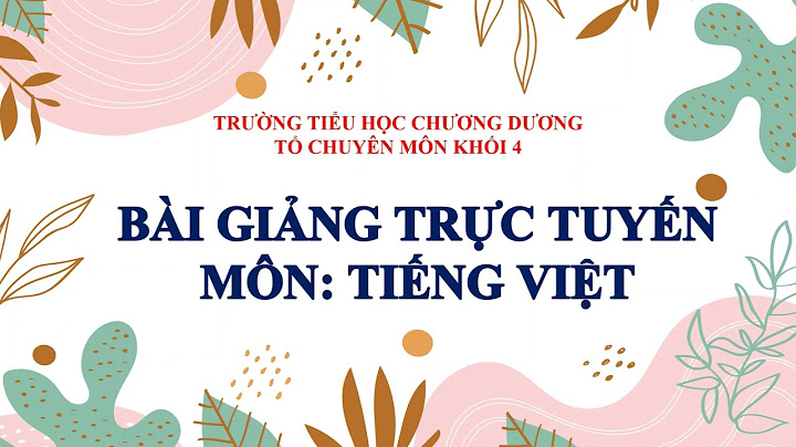 Bài giảng điện tử lớp 4 môn tập đọc năm 2024