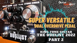 King Tone Guitar - The Duellist 2022 Part2 (Super Versatile Dual Overdrive Pedal)