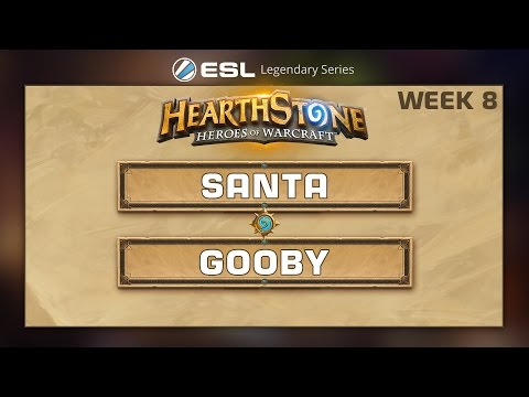 Hearthstone - Santa vs. Gooby - ESL Legendary Series - Week 8
