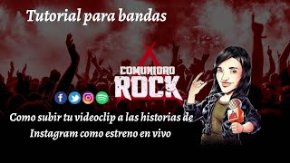 #TUTORIAL PARA BANDAS - COMO SUBIR TU VIDEOCLIP A TU HISTORIA DE INSTAGRAM COMO ESTRENO EN VIVO