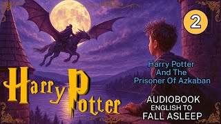 (Book3) Harry Potter And The Prisoner Of Azkaban | CH5-7 | Audiobook Background Noise for Sleep