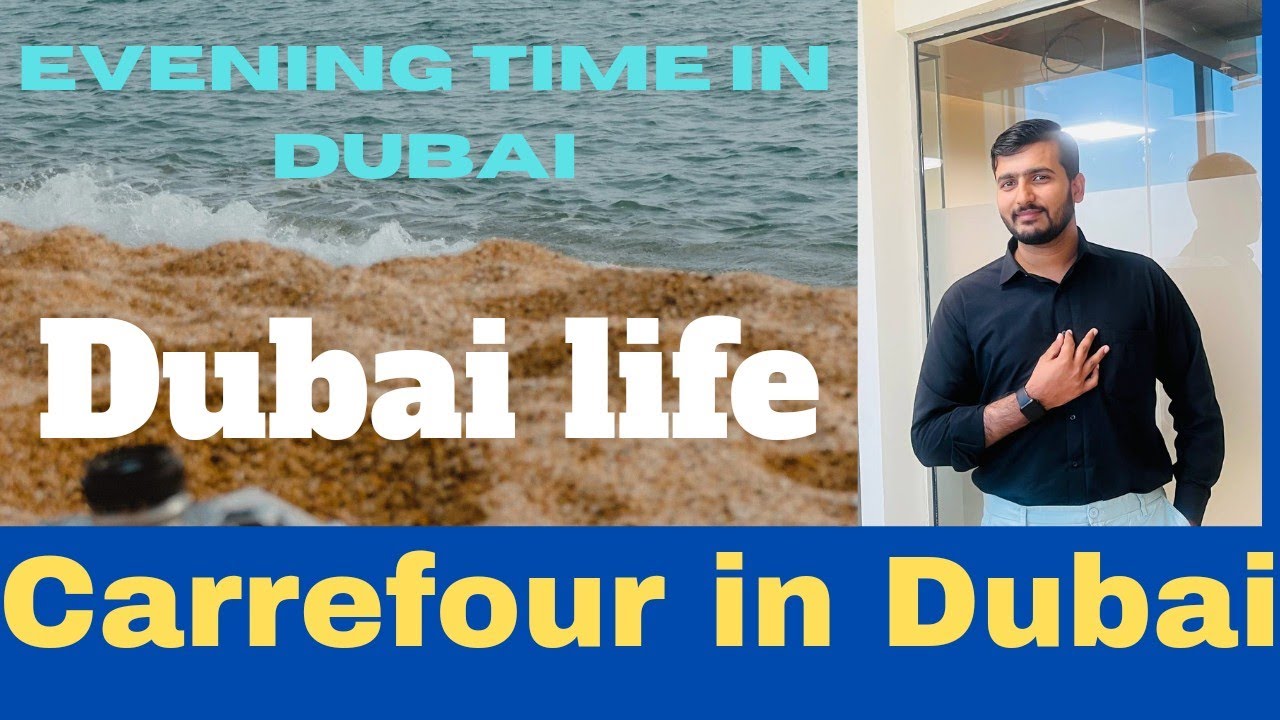 Evening time in Dubai UAE , Dubai life , Carrefour in JLT YouTube