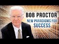 Bob Proctor - How to Shift Your Thinking to Create More Wealth & Success