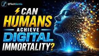 ⚡ Can Humans Achieve Digital Immortality?