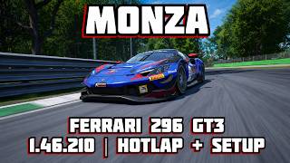 ACC | FERRARI 296 GT3 | MONZA | HOTLAP + SETUP | 1.46.210 | v1.10