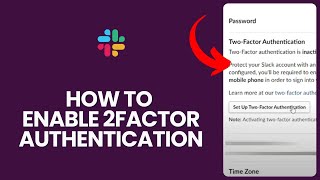 How to Enable Two Factor Authentication in Slack in 2024?