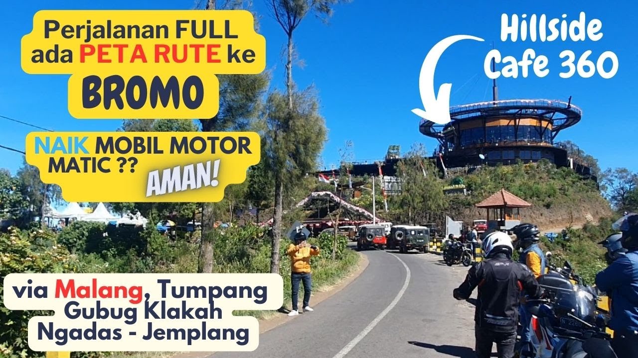 Perjalanan FULL ke Bromo via Malang - Tumpang - Gubug Klakah - Jemplang - Cafe Hillside dengan Peta