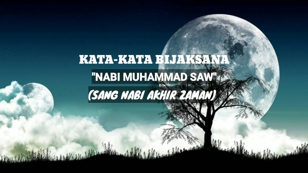  KATA KATA  BIJAKSANA NABI  MUHAMMAD  SAW  SANG NABI  AKHIR 