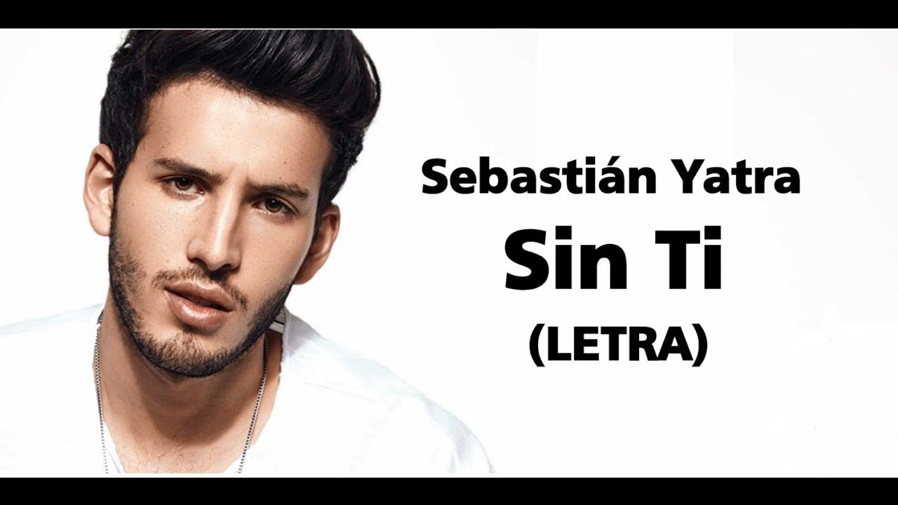 Sebastian Yacra - Sin Ti (LETRA) - YouTube