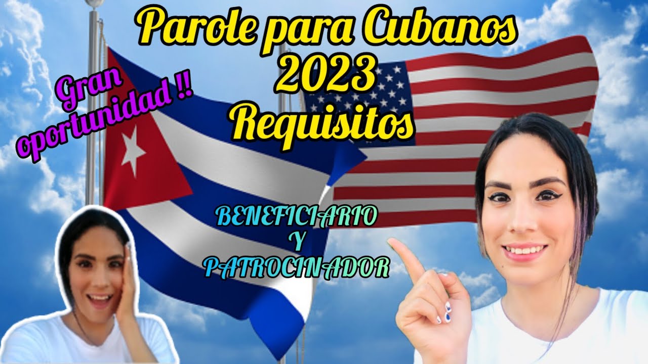 Parole para cubanos 2023 requisitos. parole YouTube