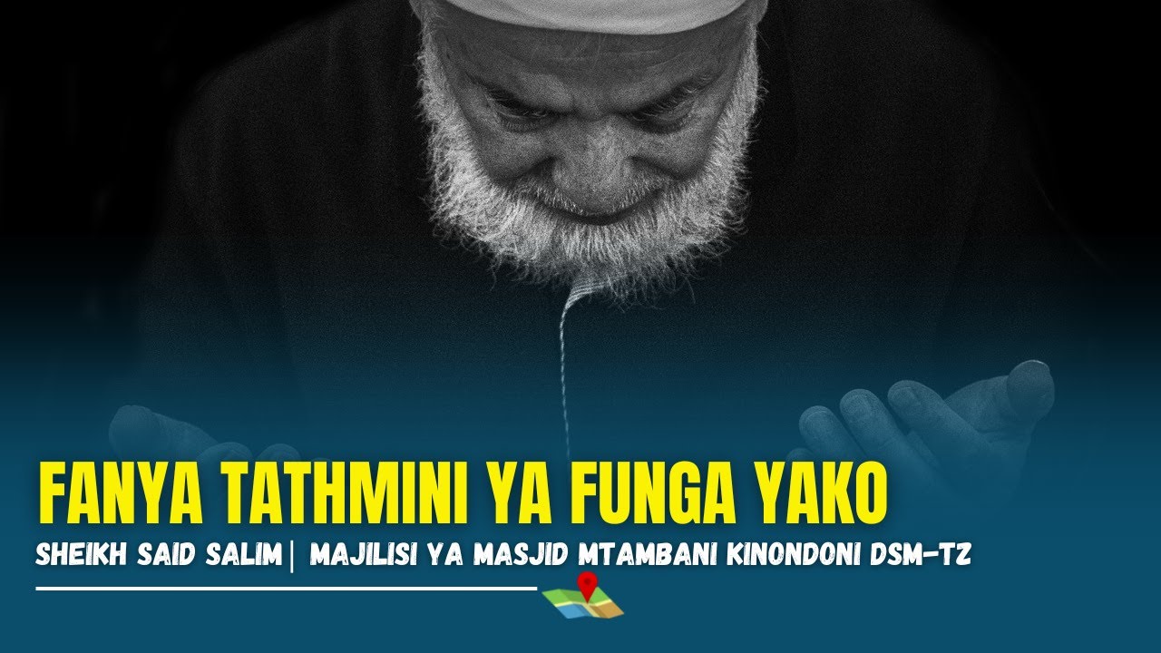 🔴#live : FANYA TATHMINI JUU YA FUNGA YAKO  / Sheikh Said Salim / Majilisi Ya Masjid Mtambani