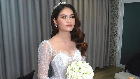 ĐÁM CƯỚI CÔ DÂU XINH NHƯ HOA HẬU