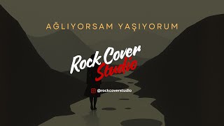 Ağlıyorsam Yaşıyorum Anatolian Rock - Rock Cover Studio