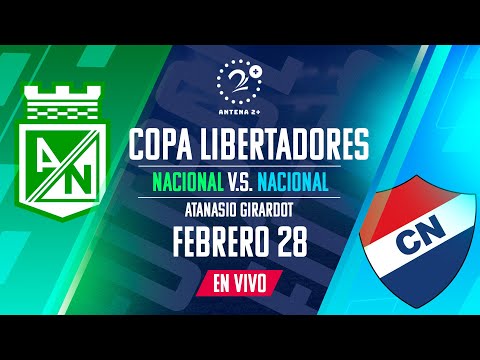 ATLÉTICO NACIONAL VS CLUB NACIONAL DE PARAGUAY - EN VIVO - COPA LIBERTADORES