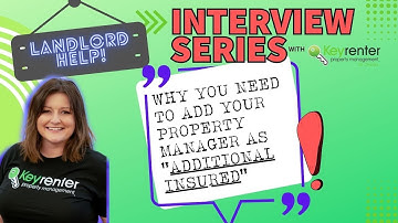 Interview Series! Why you need to add your property manager as "additional insured"