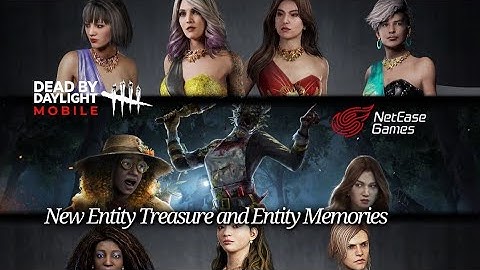 New Entity Treasure and Entity Memories | DBD Mobile NetEase