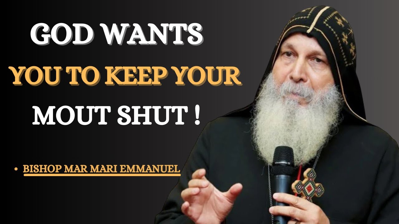 Why God Wants You to Keep Your Mouth Shut || Bishop Mar Mari Emmanuel