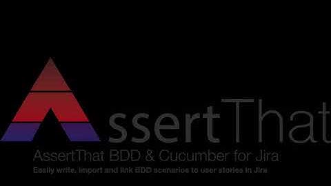 Master BDD & Cucumber Scenarios in Jira: AssertThat Plugin Tutorial for Import & Writing