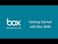 Getting started with box skills