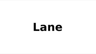 How to Pronounce Lane
