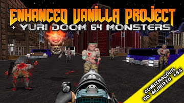 Enhanced Vanilla Project (EVP) + Yuri Doom 64 Monsters [Alberto