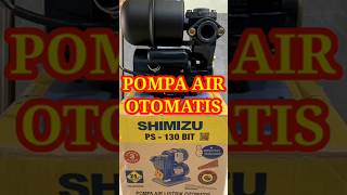 Pompa Air Shimizu Otomatis PS 130 BIT. #pompaair #shimizu #otomatis