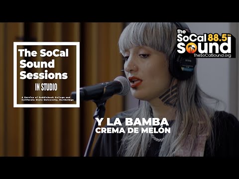 Y La Bamba - Crema De Melón || The SoCal Sound Sessions LIVE in studio