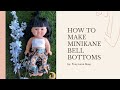 How to Make Minikane Bell Bottoms (Sewing Tutorial)