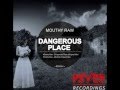 Mouthy Raw - Dangerous Place (Original Mix)