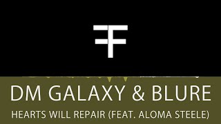 DM Galaxy & Blure - Hearts Will Repair (feat. Aloma Steele)