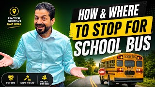 How and where to stop for a school bus
