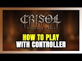 How to Play Crisol: Theater of Idols With Controller on PC!